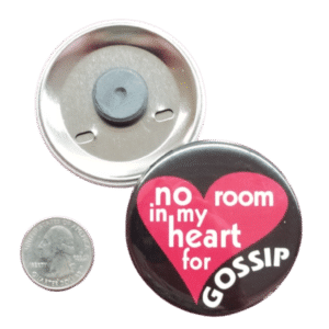 no room in my heart for gossip magnet