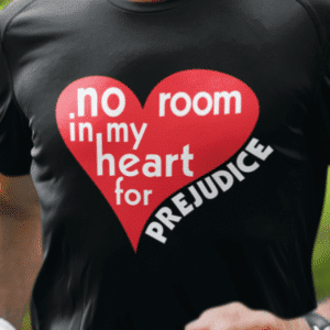 No Room in my heart for Prejudice T-shirt