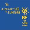 Be the Sunshine T-Shirt
