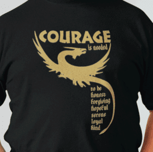 Courage is needed t-shirt