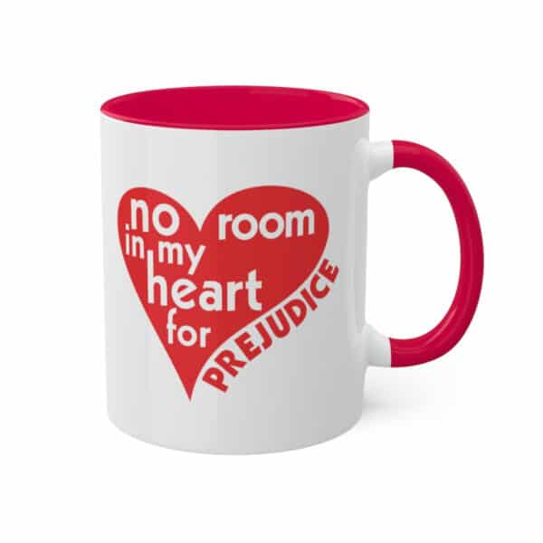 No Room in my heart for Prejudice Mug, 11oz