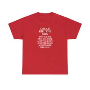 Drugs Kill the Pain t-shirt - Red