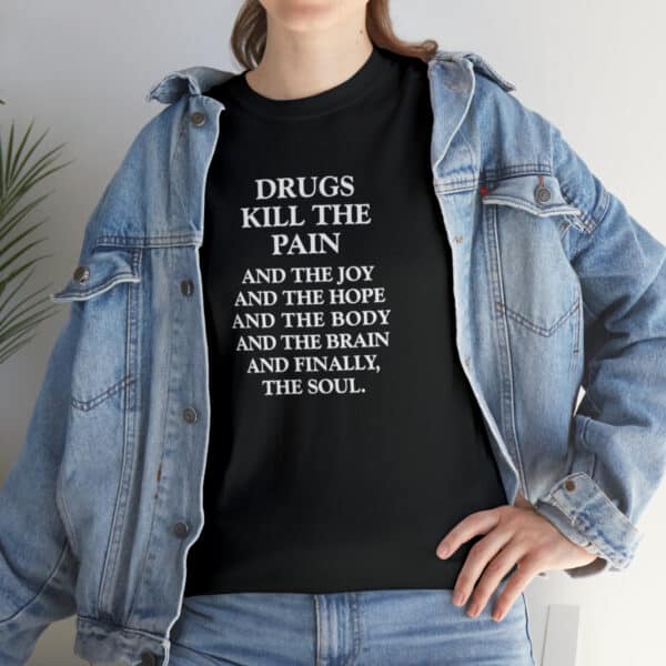 Drugs Kill the Pain T-shirt in Black