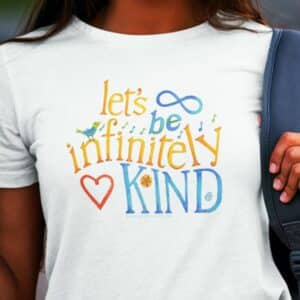 Let’s Be Infinitely Kind T-Shirt