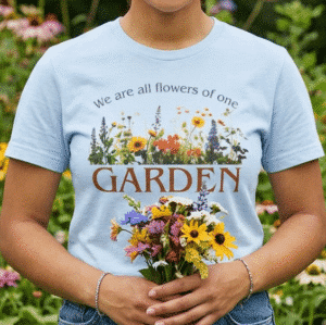 We are Flowers of One GARDEN Women's T in Lt Blue