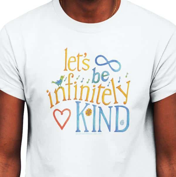 Let’s Be Infinitely Kind T-Shirt – A Great Message, A Great Gift