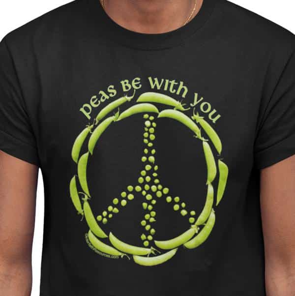 Peas Be With You Cotton Tee for Peace Lovers and Gardeners