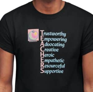 A Teacher’s Character T-Shirt – A Great Gift for Teachers