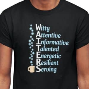 A Waiter's Qualities T-shirt - closeup