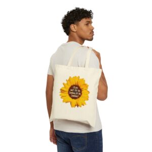 If you can't SEE the sunshine, BE the sunshine tote bag