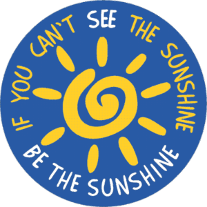 If you can’t see the Sunshine, Be the Sunshine Button
