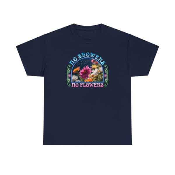 No Showers – No Flowers Cotton Tee in Navy