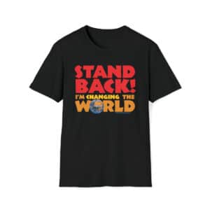 Changing the World T-Shirt - in black