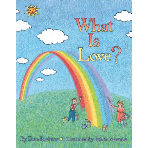 What is love? by Etan Boritzer -