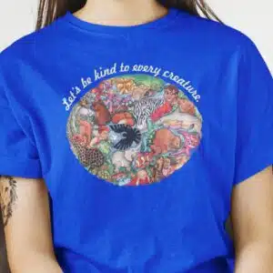Let's be kind to every creature T-shirt