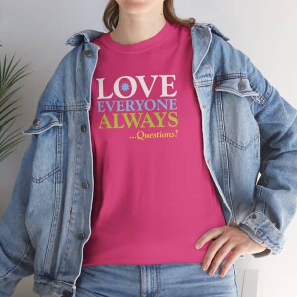 Love Everyone Always …Questions? - Heliconia Pink