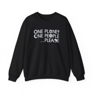 One Planet One People …Please Crewneck Sweatshirt - Black