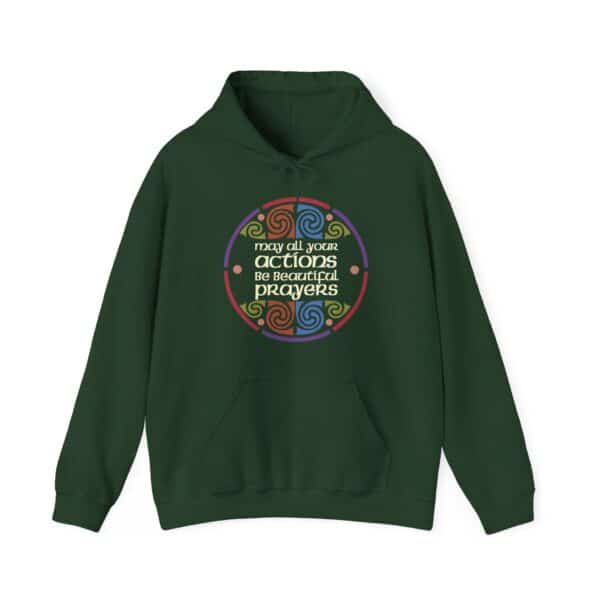 May All Your Actions Be Beautiful Prayers Hooded Sweatshirt with Pocket in Forest Green