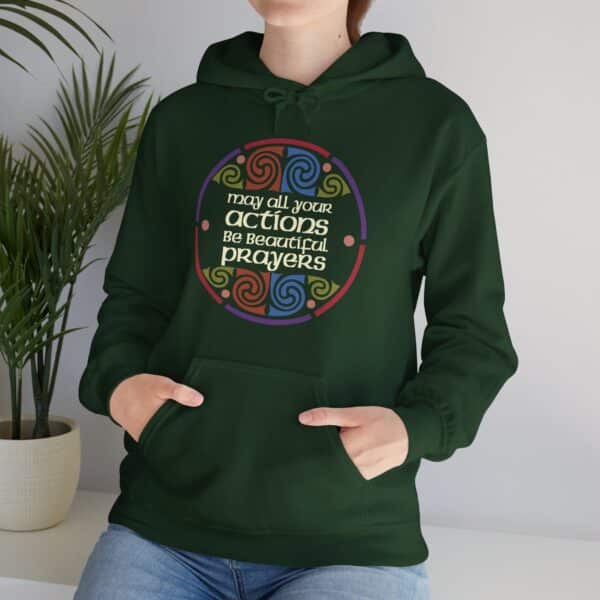 May All Your Actions Be Beautiful Prayers Hooded Sweatshirt with Pocket in Forest Green