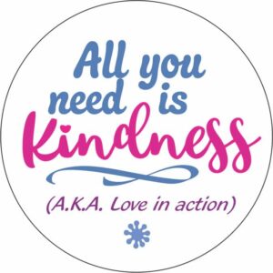 All you need is Kindness - desgin