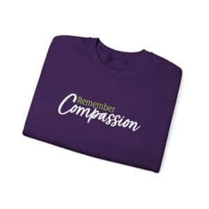 Remember Compassion Sweatshirt - Purple
