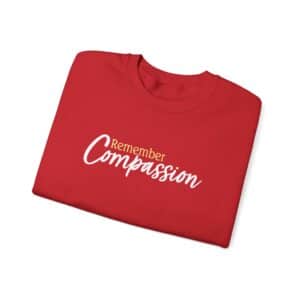 Remember Compassion Sweatshirt - Red