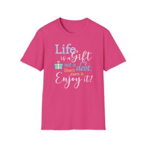 Life is a Gift T-Shirt - Heliconia