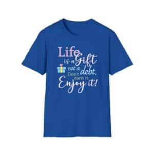 Life is a Gift T-Shirt - Royal