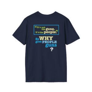 Why Give People Guns Shirt Navy