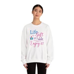 Life is a Gift Sweatshirt - White