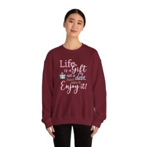 Life is a Gift Sweatshirt - Garnet
