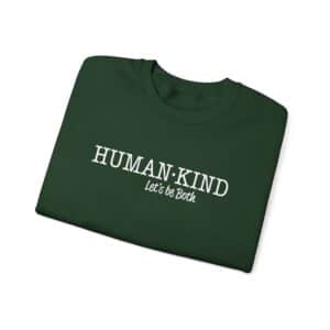 Human*Kind – Let’s be both Sweatshirt - Forest Green