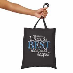 What’s the BEST that could happen? Tote Bag