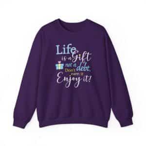 Life is a Gift Sweatshirt - Purple