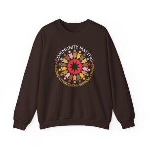 Community Matters Sweatshirt - Dark Chocolate