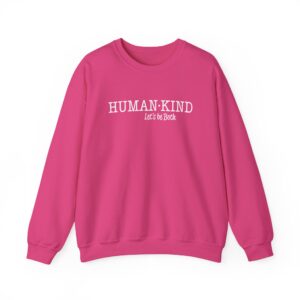 Human*Kind – Let’s be both Sweatshirt - Heliconia