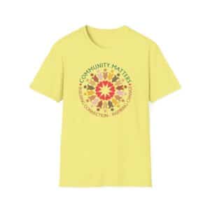 Community Matters T-Shirt - Cornsilk