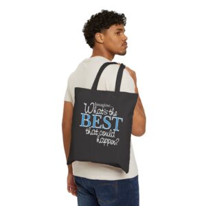 What’s the BEST that could happen? Tote Bag