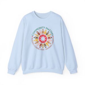 Community Matters Sweatshirt - Light Blue