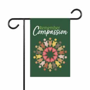 Remember Compassion Flag 12" x 18"