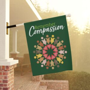 Remember Compassion Flag 24.5" x 32"