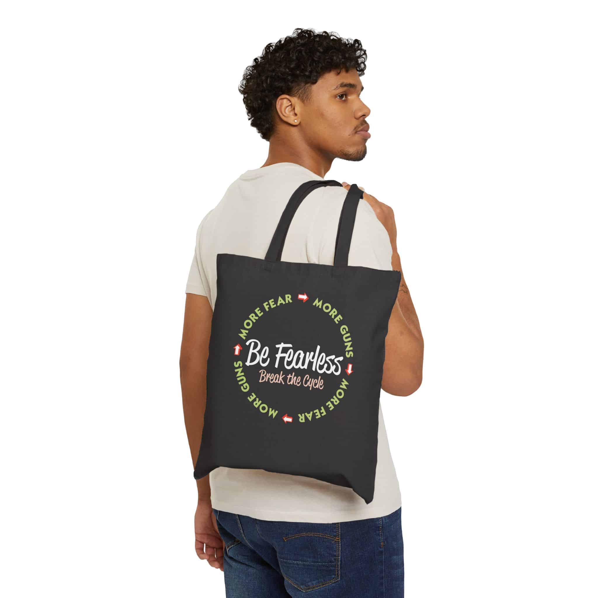 Be Fearless, Break the Cycle of Fear and Guns. Cotton Canvas Tote Bag - Image 2