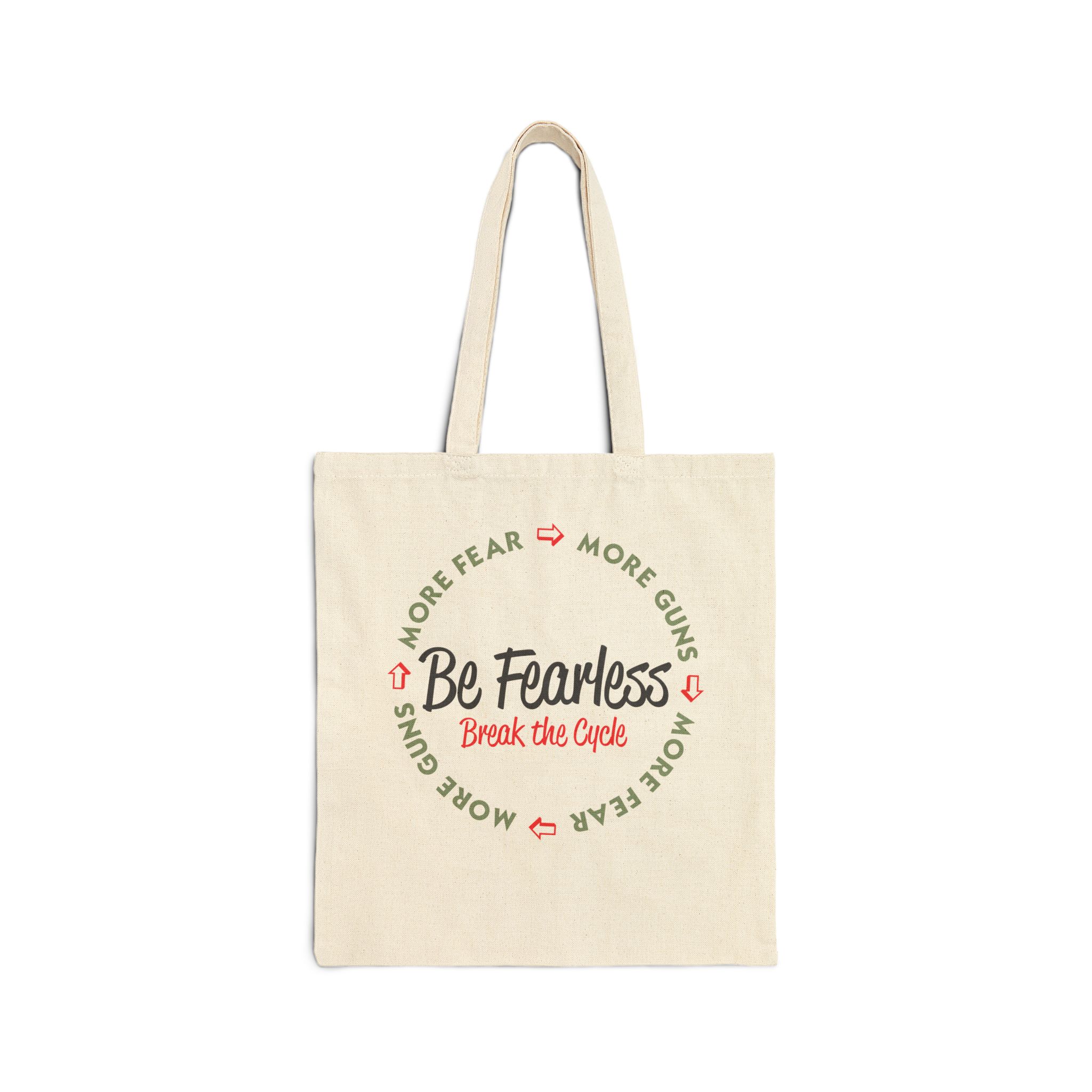 Be Fearless, Break the Cycle of Fear and Guns. Cotton Canvas Tote Bag - Image 3