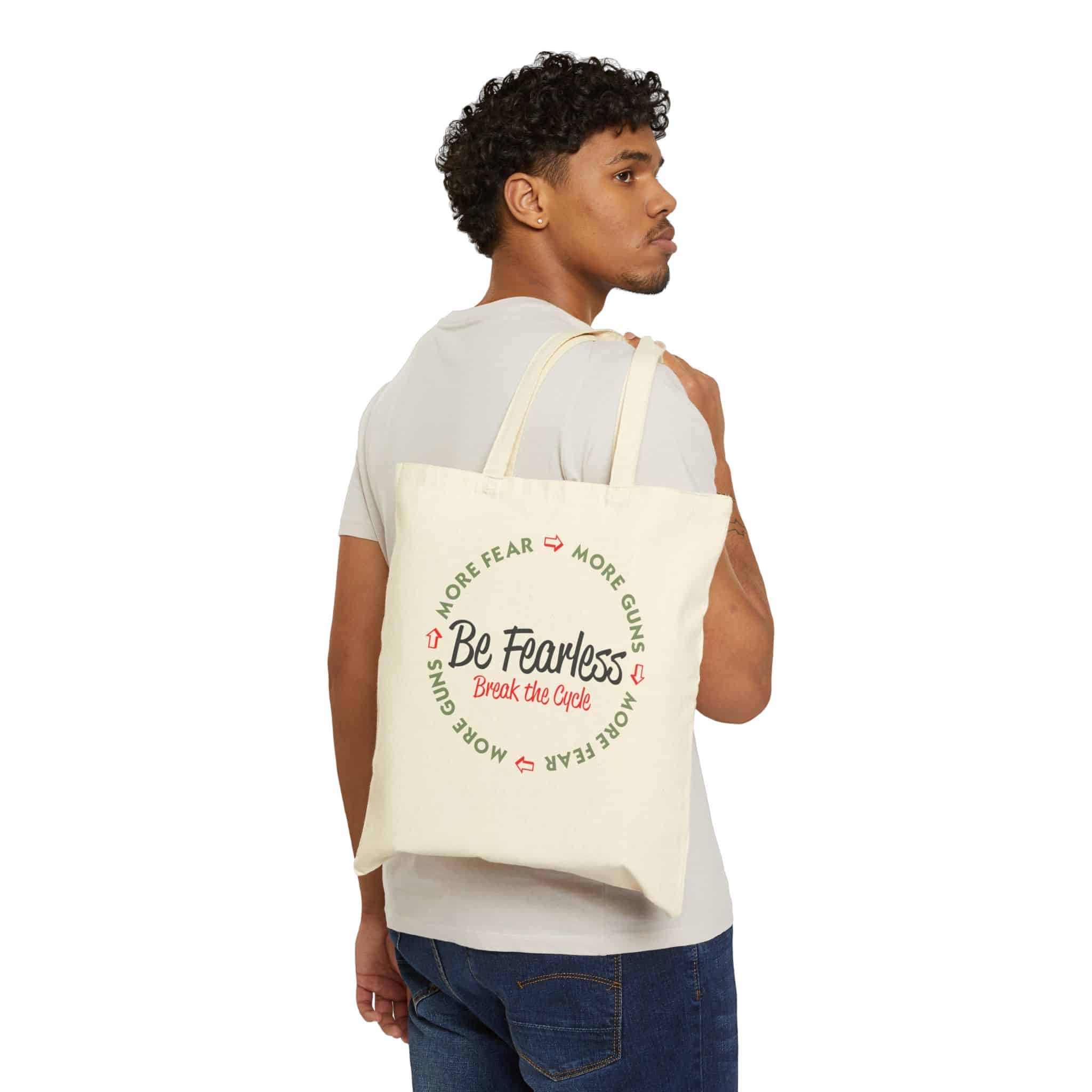 Be Fearless, Break the Cycle of Fear and Guns. Cotton Canvas Tote Bag - Image 4