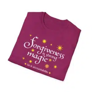 Forgiveness is strong magic T-shirt - Antique Heliconia