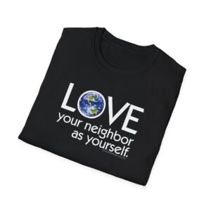 Love Your Neighbor/As Yourself T-Shirt - Black