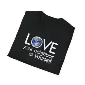 Love Your Neighbor/As Yourself T-Shirt - Black