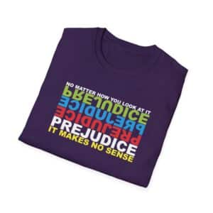 Prejudice Makes No Sense T-Shirt - Purple