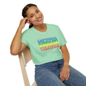 Prejudice Makes No Sense T-Shirt - Mint Green