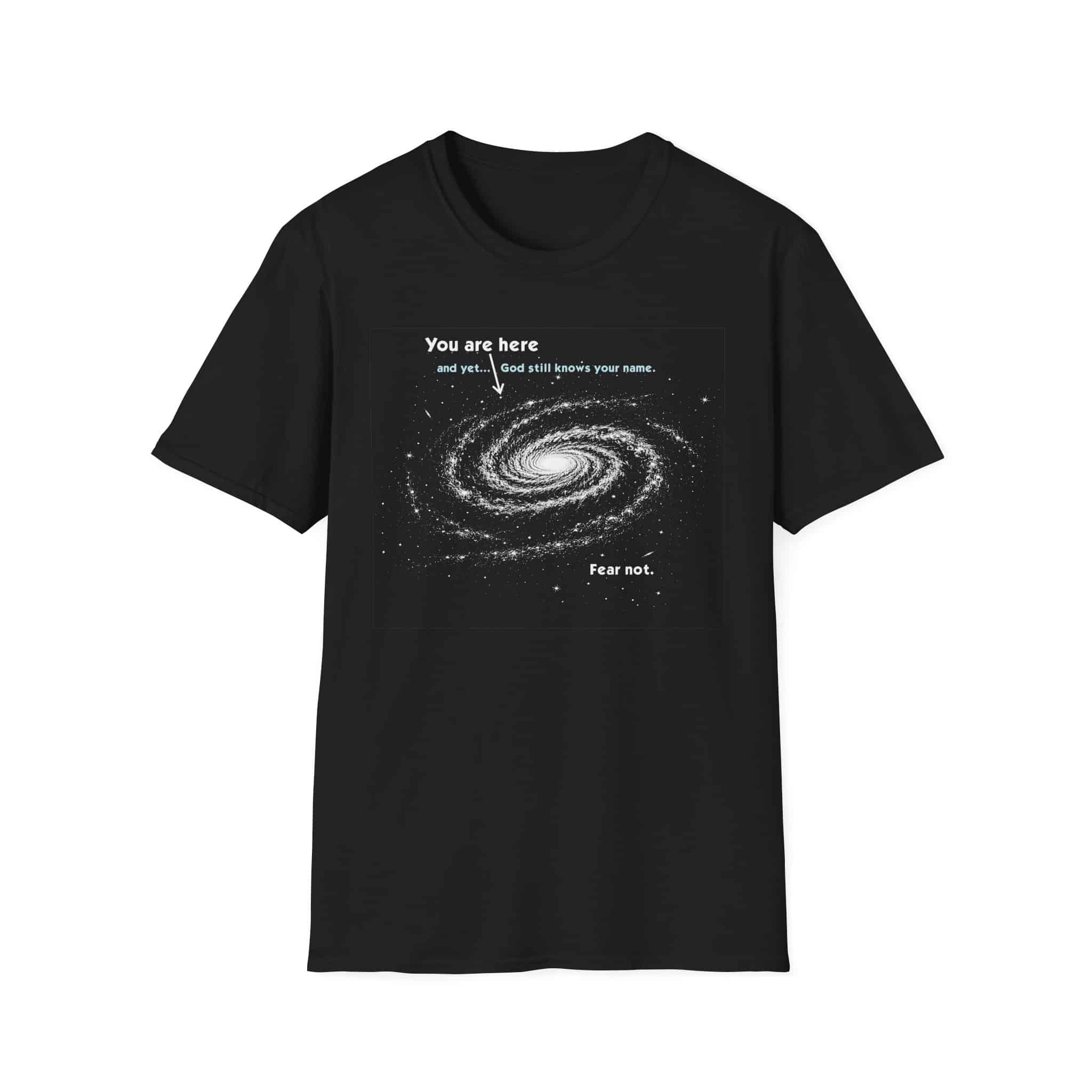 You Are Here - Yet God knows your name. Fear not. T-Shirt - Image 3
